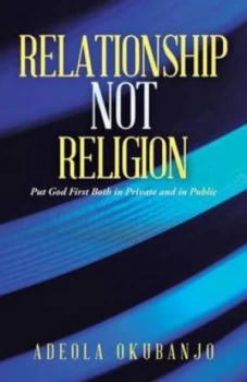 Image of Relationship Not Religion by Adeola Okubanjo Paperback