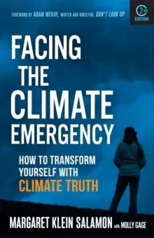 Image of Facing the Climate Emergency, Second Edition : How to Transform Yourself with Climate Truth