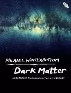 Image of dark matter independent filmmaking in the 21st century