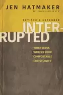 Image of interrupted when jesus wrecks your comfortable christianity