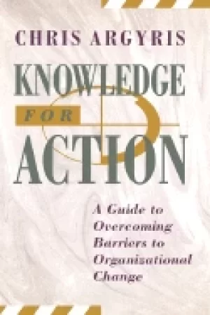 Image of knowledge for action a guide to overcoming barriers to organizational chang