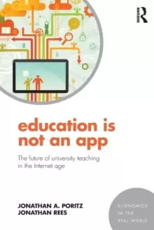Image of Education Is Not an App : The future of university teaching in the Internet age