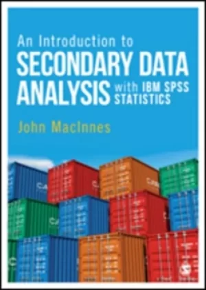 Image of An introduction to secondary data analysis with IBM SPSS Statistics by John MacInnes