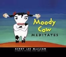 Image of Moody Cow Meditates by Kerry Lee Maclean