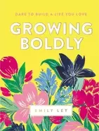 Image of growing boldly dare to build a life you love
