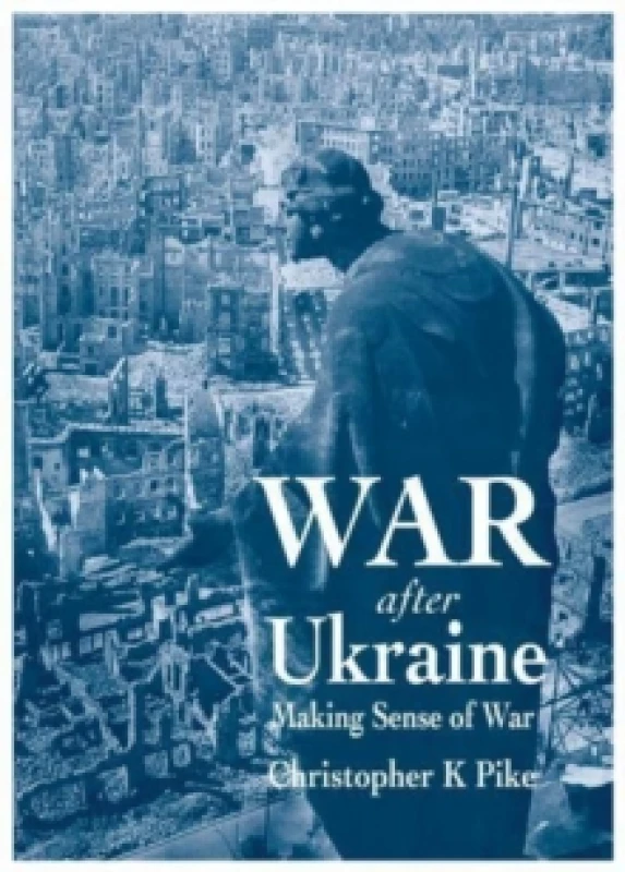 Image of War After Ukraine : Making Sense of War Paperback / softback