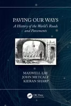 Image of Paving Our WaysA History of the Worlds Roads and Pavements