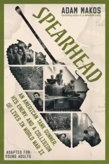 Image of Spearhead (Adapted for Young Adults) : An American Tank Gunner, His Enemy, and a Collision of Lives in World War II