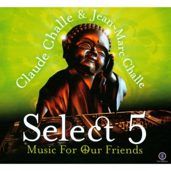 Image of Claude Challe & Jean-Marc Challe - Select 5 Music For Our Friends Vinyl