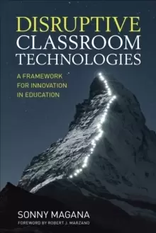 Image of Disruptive Classroom Technologies : A Framework for Innovation in Education
