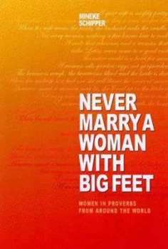 Image of Never Marry a Woman with Big Feet by Mineke Schipper Hardback