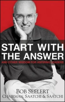 Image of Start with the Answer by Bob Seelert Hardback