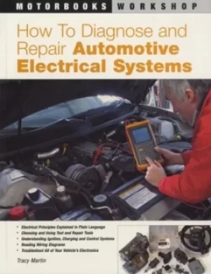 Image of How to diagnose and repair automotive electrical systems by Tracy Martin