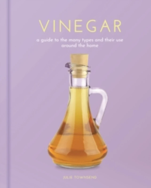 Image of Vinegar : A Guide to the Many Types and their Use around the Home Hardback