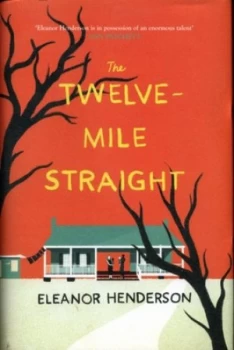 Image of The twelve-mile straight by Eleanor Henderson