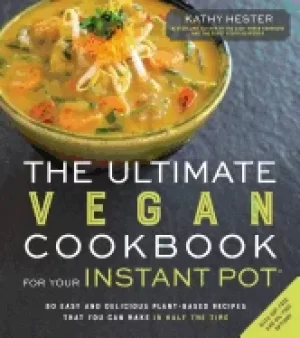 Image of ultimate vegan cookbook for your instant pot 80 easy and delicious plant ba