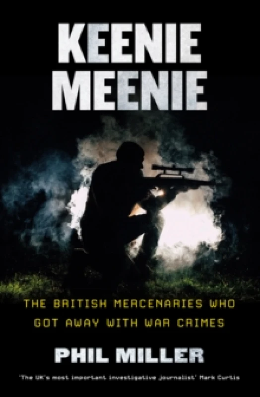 Image of Keenie Meenie : The British Mercenaries Who Got Away with War Crimes Paperback / softback