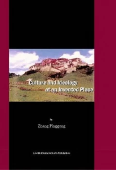 Image of Culture and Ideology at an Invented Place by Pinggong Zhang Hardback