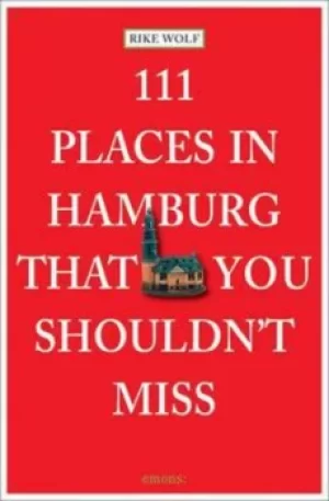 Image of 111 places in Hamburg that you shouldnt miss by Wolf Rike
