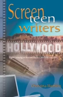 Image of Screen Teen Writers : How Young Screenwriters Can Find Success
