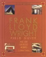 Image of Frank Lloyd Wright field guide by Marie Clayton