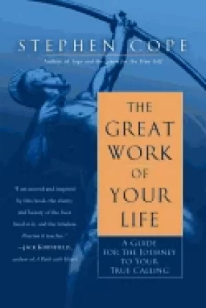 Image of great work of your life a guide for the journey to your true call