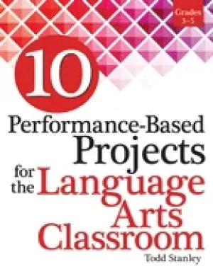 Image of 10 performance based projects for the language arts classroom grades 3 5