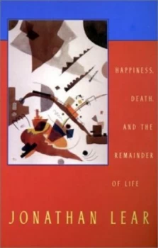 Image of Happiness Death and the Remainder of Life by Jonathan Lear Paperback