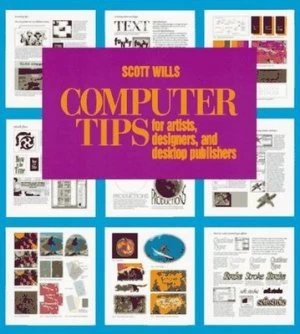 Image of Computer Tips for Artists Designers and Desktop Publishers by Scott Wills Paperback