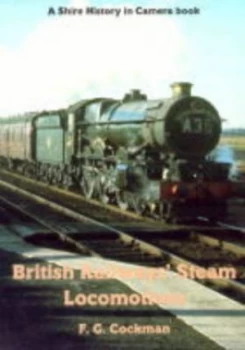 Image of British Railways Steam Locomotives by F.G. Cockman Book