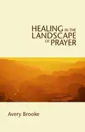Image of healing in the landscape of prayer