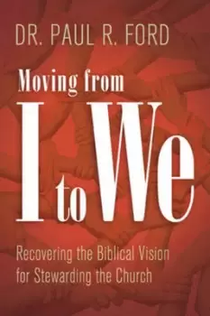 Image of Moving from I to we by Paul R Ford
