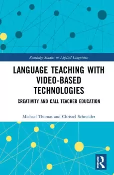 Image of Language Teaching with Video-Based TechnologiesCreativity and CALL Teacher Education