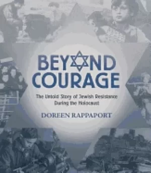 Image of beyond courage the untold story of jewish resistance during the holocaust