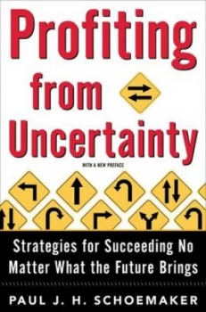 Image of Profiting from Uncertainty by Paul Schoemaker Hardback