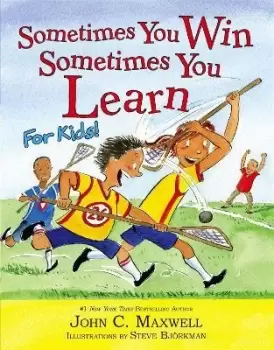 Image of Sometimes You Win - Sometimes You Learn For Kids by John C. Maxwell