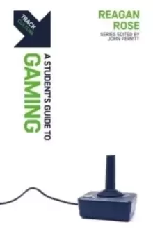 Image of Track: Gaming : A Student's Guide to Gaming