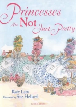Image of Princesses Are Not Just Pretty by Kate Lum Book