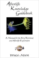 Image of afterlife knowledge guidebook a manual for the art of retrieval and afterli