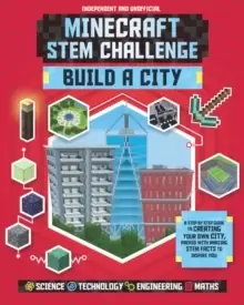 Image of Minecraft STEM Challenge - Build a City : A step-by-step guide packed with STEM facts