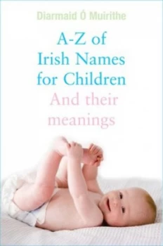Image of A - Z of Irish Names for Children by Diarmaid Muirithe Paperback