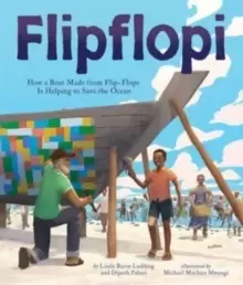 Image of Flipflopi : How a Boat Made from Flip-Flops Is Helping to Save the Ocean