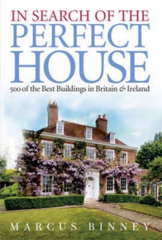 Image of In Search of the Perfect House by Marcus Binney Hardback