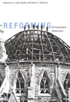 Image of Reforming Parliamentary Democracy by Leslie Seidle Book