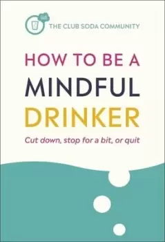Image of How to be a mindful drinker by Dru Jaeger
