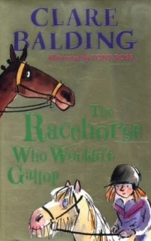 Image of The Racehorse Who Wouldnt Gallop by Clare Balding Hardback
