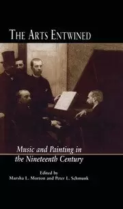 Image of The Arts Entwined Music and Painting in the Nineteenth Century