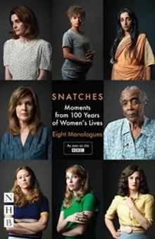 Image of Snatches: Eight Monologues from 100 Years of Womens Lives (NHB Modern Plays)