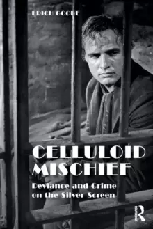 Image of Celluloid Mischief : Deviance and Crime on the Silver Screen