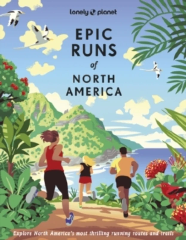 Image of Lonely Planet Epic Runs of North America Hardback